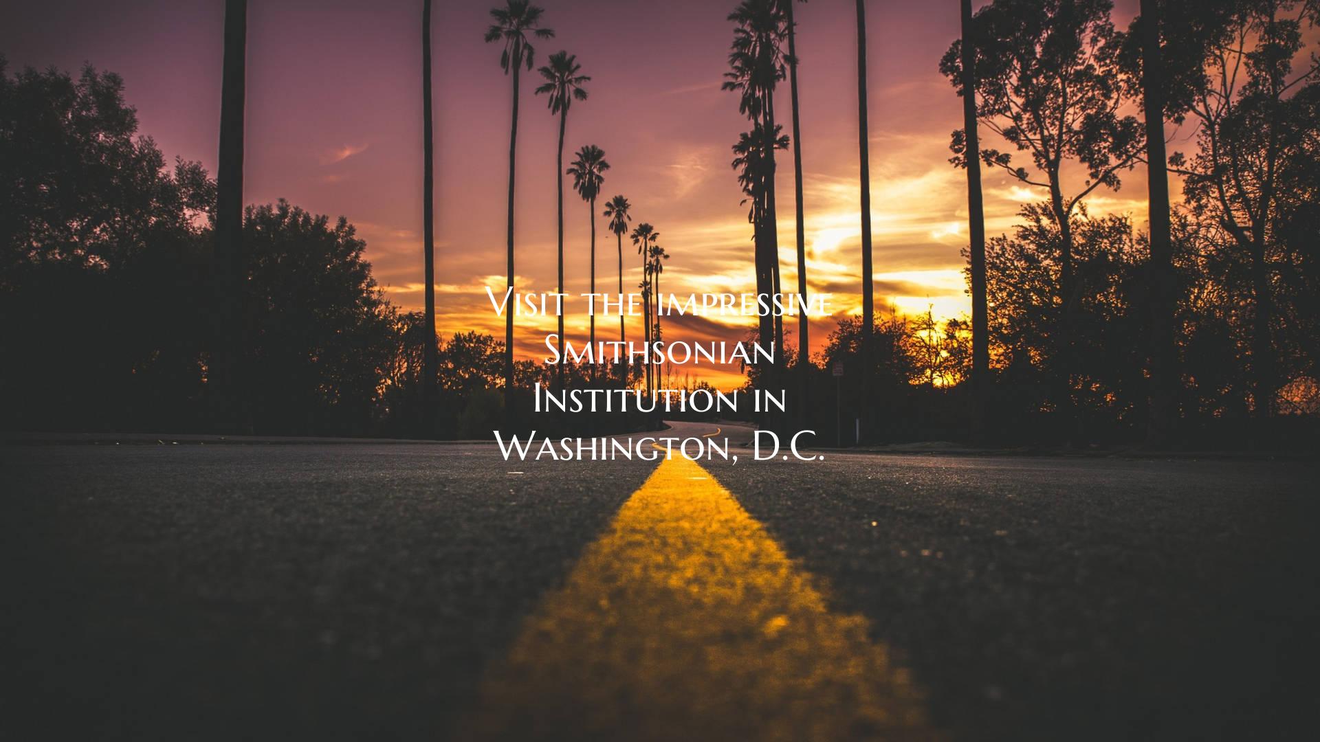 Visit the impressive Smithsonian Institution in Washington, D.C.