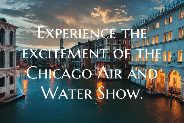 Experience the excitement of the Chicago Air and W...