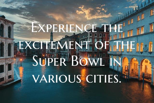 Experience the excitement of the Super Bowl in var...