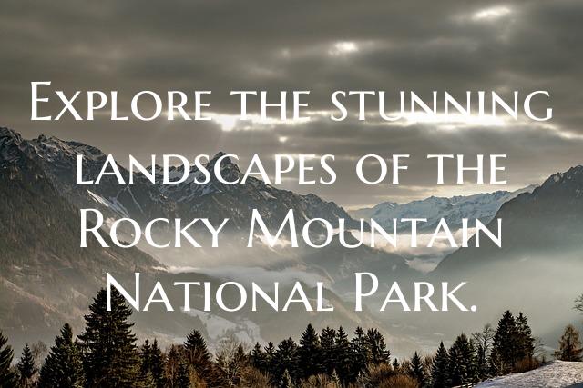 Explore the stunning landscapes of the Rocky Mount...